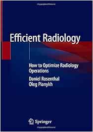 Efficient Radiology: How to Optimize Radiology Operations