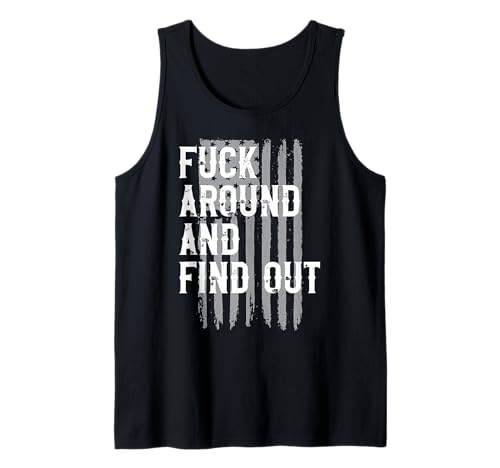 Fuck Around And Find Out American Flag 4th Of July FAFO Tank Top