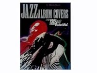 Jazz Album Covers: The Rare and the Beautiful 4766107268 Book Cover