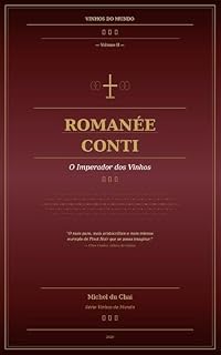 Livro Romanée-Conti: O Imperador dos Vinhos (Vinhos do Mundo Livro 2)
