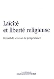 LAICITE ET LIBERTE RELIGIEUSE: RECUEIL DE TEXTES ET DE JURISPRUDENCE (SANS COLL) by 