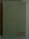 MAKERS OF PUBLIC POLICY: AMERICAN POWER GROUPS AND THEIR IDEOLOGIES. 1965 Ex-library Edition. 355 pages