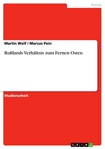 Rußlands Verhältnis zum Fernen Osten (German Edition)