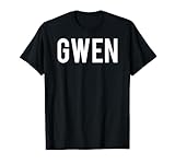 Gwen T Shirt - Cool new funny name fan cheap gift tee
