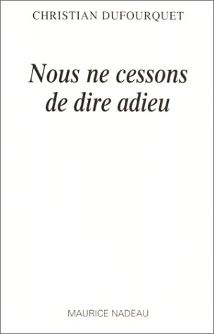 Nous ne cessons de dire adieu