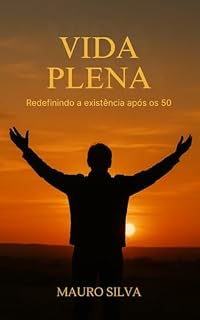 Livro Vida Plena: Redefinindo a Existência Após os 50