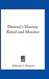Duncan's Masonic Ritual and Monitor