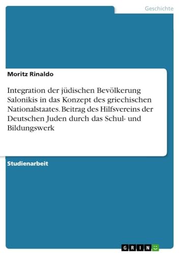 Integration der jüdischen Bevölkerung Salonikis in das Konzept des griechischen…