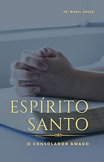Livro ESPÍRITO SANTO: O Consolador Amado