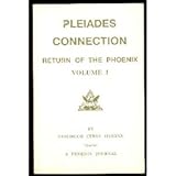 Pleiades Connection : Return of the Phoenix, Hatonn, Gyeorgos C., 0922356319