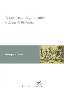 Livro A natureza degenerante: O Brasil de Hipócrates