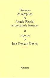 Discours de réception de Angelo Rinaldi à l'Académie française et réponse de Jean-François Deniau