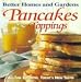 Pancakes & Toppings (Better Homes and Gardens Test Kitchen) by