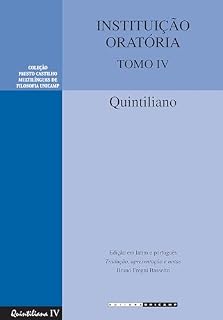 Livro INSTITUIÇÃO ORATÓRIA - TOMO IV: Livros X, XI e XII