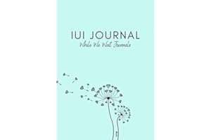 IUI Journal One: a While We Wait Journal for 3 IUI Cycles