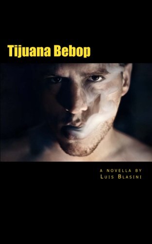 Tijuana Bebop by Luis Blasini