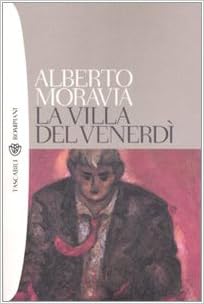 Alberto Moravia - La villa del venerdì (2000)
