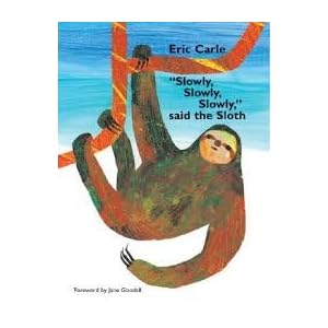 "Slowly, Slowly, Slowly", Said the Sloth
