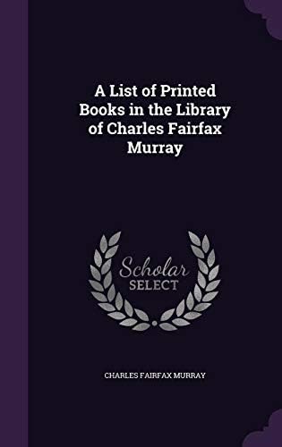 A List of Printed Books in the Library of Charles Fairfax Murray