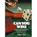 Can You Win? The Real Odds for Casino Gambling, Sports Betting, and Lotteries with a Chapter on Prisoner's Dilema by 