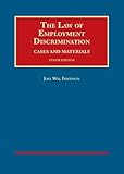 The Law of Employment Discrimination, Cases and Materials (University Casebook Series)