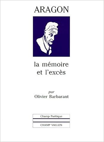 Amazon Fr Aragon La Memoire Et L Exces Barbarant Olivier Livres