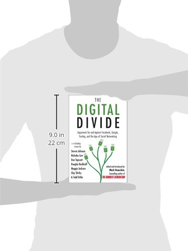 The Digital Divide: Arguments for and Against Facebook, Google, Texting, and the Age of Social Networking