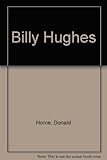 Front cover for the book Billy Hughes by Donald Horne