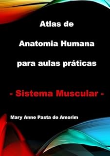 Livro Atlas De Anatomia Humana Para Aulas Práticas - Sistema Muscular