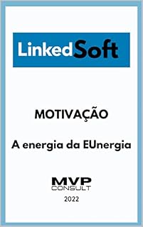 Livro MOTIVAÇÃO: A energia da EUnergia (LinkedSoft - Capacitação em Soft Skills)