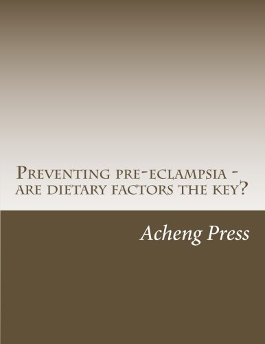 Preventing pre-eclampsia - are dietary factors the key?