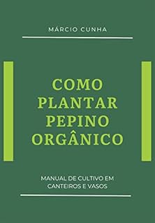 Livro Como Plantar Pepino Orgânico