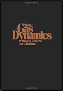 Gas Dynamics Volume 1 Maurice J Zucrow Joe D Hoffman