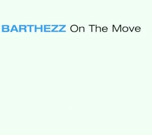 Barthezz - Barthezz - On The Move - Superstar Recordings ...
