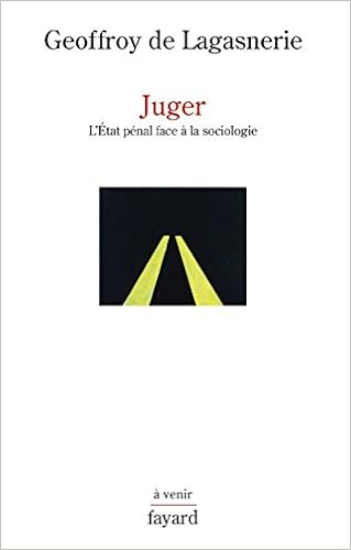 Amazon Fr Juger L Etat Penal Face A La Sociologie Lagasnerie Geoffroy De Livres