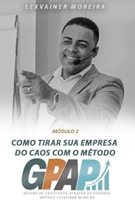 Livro COMO TIRAR SUA EMPRESA DO CAOS COM O MÉTODO GPAP: GESTAO DE PROCESSOS ATRAVÉS DE PESSOAS