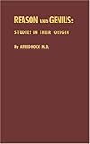 Reason and Genius : Studies in Their Origin, Hock, Alfred, 0837156076