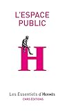 L'espace public (Les essentiels d'Hermès) (French Edition) by 