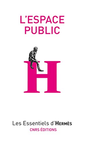 L'espace public (Les essentiels d'Hermès) (French Edition) by Eric Dacheux