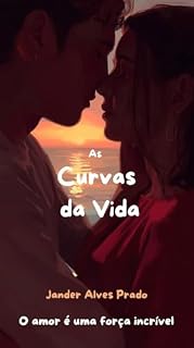 Livro As Curvas da Vida: o amor é uma força incrível.