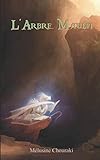 L'Arbre Maudit (Les Gardiens de la magie) (French Edition) by Mélusine Chouraki, Sidonie-Gabrielle Colette