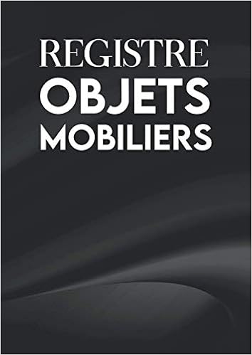 Registre Objets Mobiliers Registre De Brocante Vide Grenier Conforme Au Code Penal Livre De Police Special Pour Antiquaires Brocanteurs Depot Vente Vos Obligations Legales French Edition Edition Bqndd8fzil4p Amazon Com Books Registre Objets Mobiliers Registre De Brocante Vide Grenier Conforme Au Code Penal Livre De Police Special Pour Antiquaires Brocanteurs Depot Vente Vos Obligations Legales French Edition Edition Bqndd8fzil4p Amazon Com Books