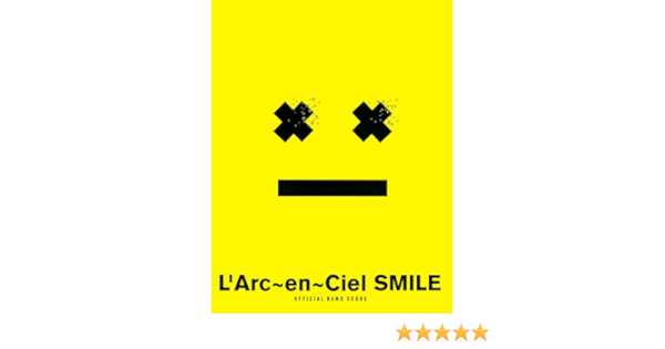 バンドスコア L Arc En Ciel Smile Official Band Score Sony Magazines Amazon Com Books