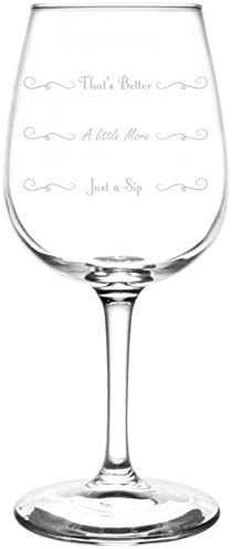 (Just a Sip, A Little More, That's Better) Swirly Three Line Leveled Inspired - Laser Engraved 12.75oz Libbey All-Purpose Wine Taster Glass