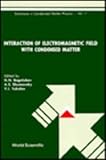 Interaction of Electromagnetic Field with Condensed Matter, , 9810200439