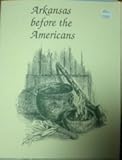 Front cover for the book Arkansas Before the Americans by Hester A. Davis