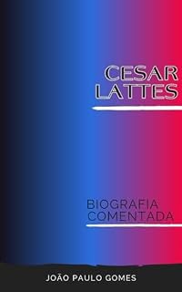 Livro Cesar Lattes: Biografia comentada