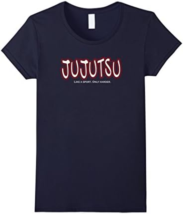Women's Jujutsu Like a Sport Only Harder T-Shirt T Shirt Tee Top  Large Navy