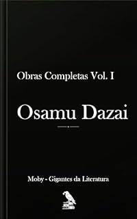 Livro Osamu Dazai - Obras Completas Vol. I: Tradução completa para português