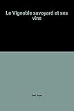 Image de Le vignoble savoyard et ses vins (French Edition)